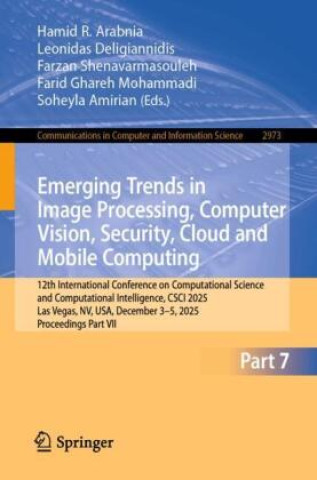 Könyv Emerging Trends in Image Processing, Computer Vision, Security, Cloud and Mobile Computing Hamid R. Arabnia