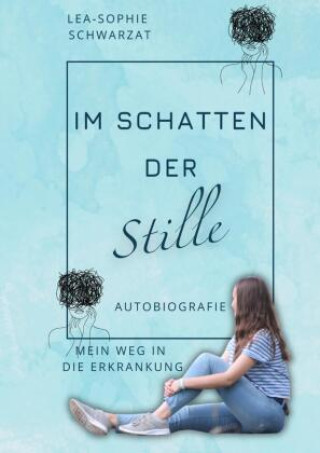 Knjiga Im Schatten der Stille Lea-Sophie Schwarzat