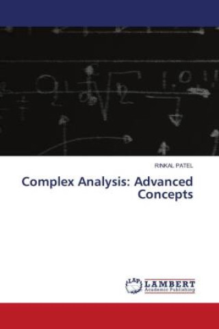 Knjiga Complex Analysis: Advanced Concepts Rinkal Patel