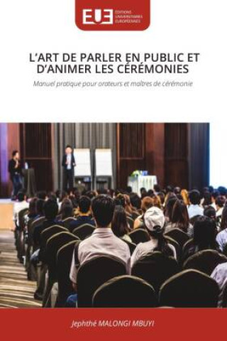 Libro L'ART DE PARLER EN PUBLIC ET D'ANIMER LES CÉRÉMONIES Jephthé MALONGI MBUYI
