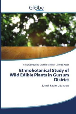 Libro Ethnobotanical Study of Wild Edible Plants in Gursum District Getu Alemayehu