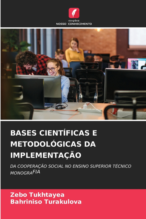 Knjiga BASES CIENTÍFICAS E METODOLÓGICAS DA IMPLEMENTAÇÃO Zebo Tukhtayea