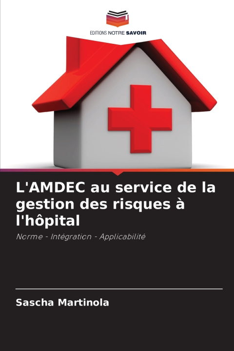 Libro L'AMDEC au service de la gestion des risques à l'hôpital Sascha Martinola