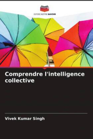 Kniha Comprendre l'intelligence collective Vivek Kumar Singh