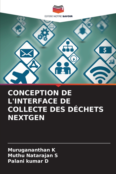 Kniha CONCEPTION DE L'INTERFACE DE COLLECTE DES DÉCHETS NEXTGEN Murugananthan K