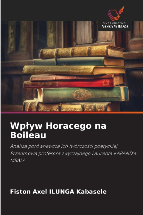 Libro Wpływ Horacego na Boileau Fiston Axel ILUNGA Kabasele