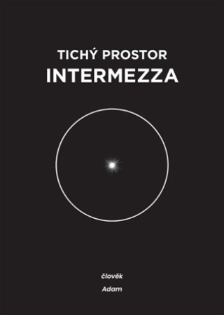 Kniha Tichý prostor intermezza člověk & Adam