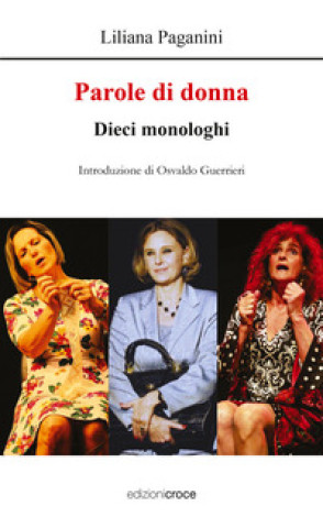 Knjiga Parole di donna. Dieci monologhi Liliana Paganini