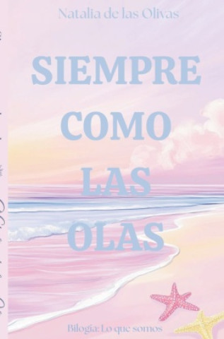 Kniha Siempre como las olas Natalia De las Olivas Puentes