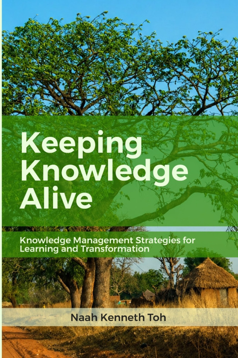 Knjiga KEEPING KNOWLEDGE ALIVE Nakentoh Kenneth