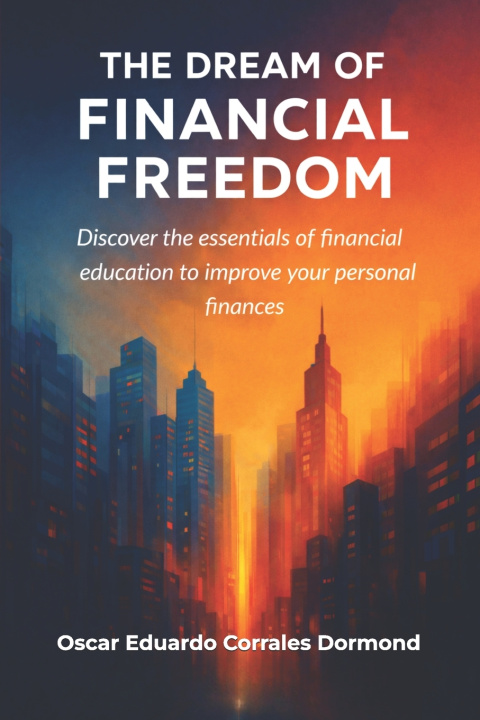 Libro The Dream of Financial Freedom Oscar Eduardo Corrales Dormond