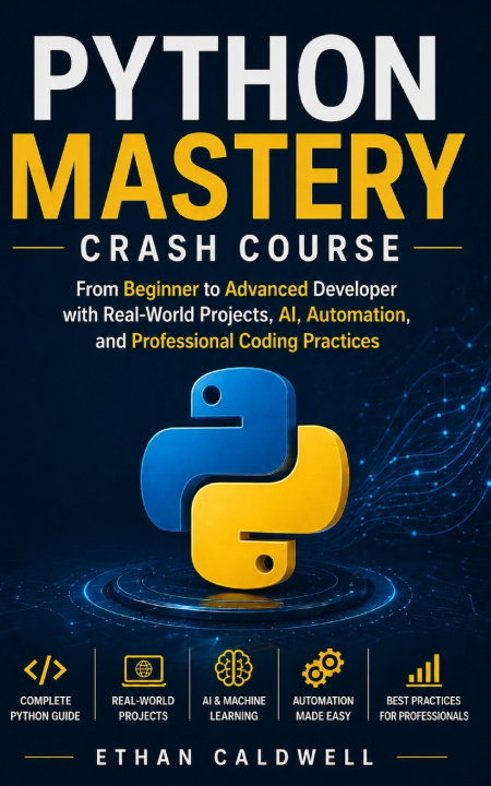 Knjiga Python Mastery Crash Course Ethan Caldwell