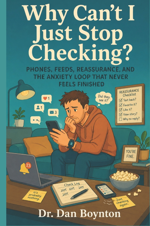 Knjiga Why Can't I Just Stop Checking? Dr. Dan Boynton Ph.D.