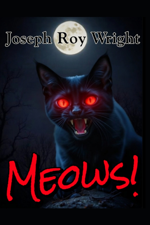 Knjiga Meows! Joseph Roy Wright