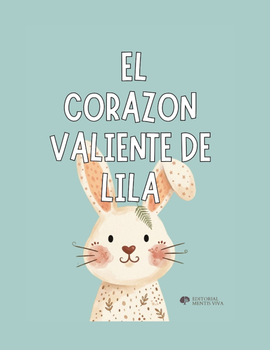 Książka El corazón valiente de Lila Álvaro José Rodríguez López