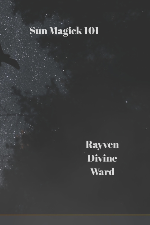 Knjiga Sun Magick 101 Rayven Divine Ward