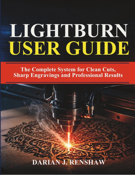 Knjiga LIGHTBURN USER GUIDE Darian J. Renshaw