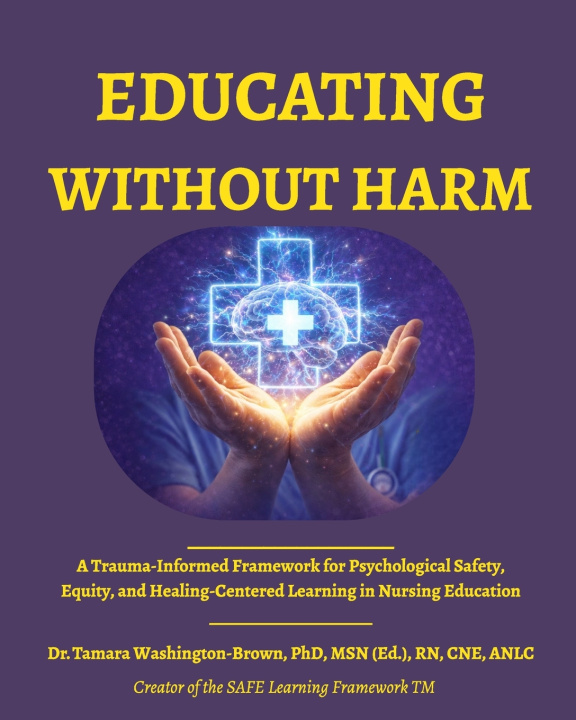 Könyv Educating Without Harm Dr.Tamara Washington-Brown RN