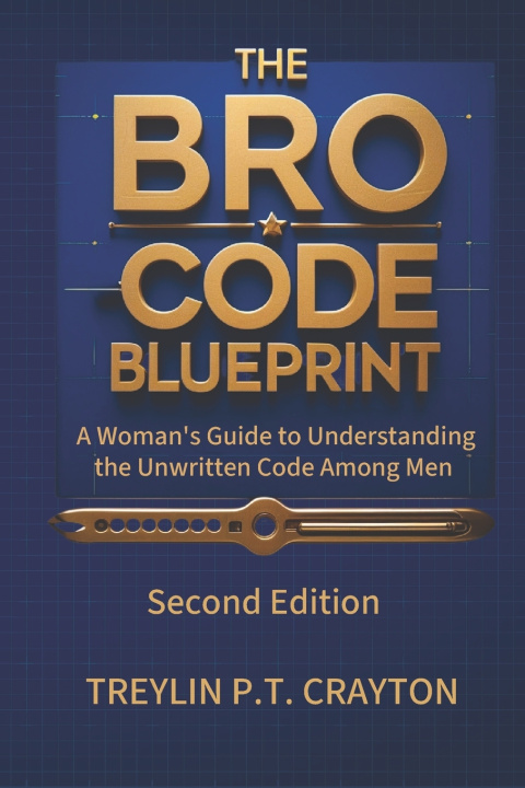 Könyv The Bro-Code Blueprint BA Treylin P.T. Crayton MA