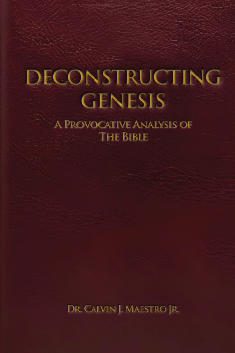Knjiga DECONSTRUCTING GENESIS DR. CALVIN J. MAESTRO