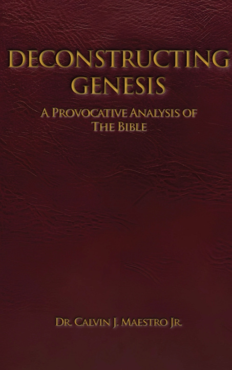 Knjiga DECONSTRUCTING GENESIS DR. CALVIN J. MAESTRO