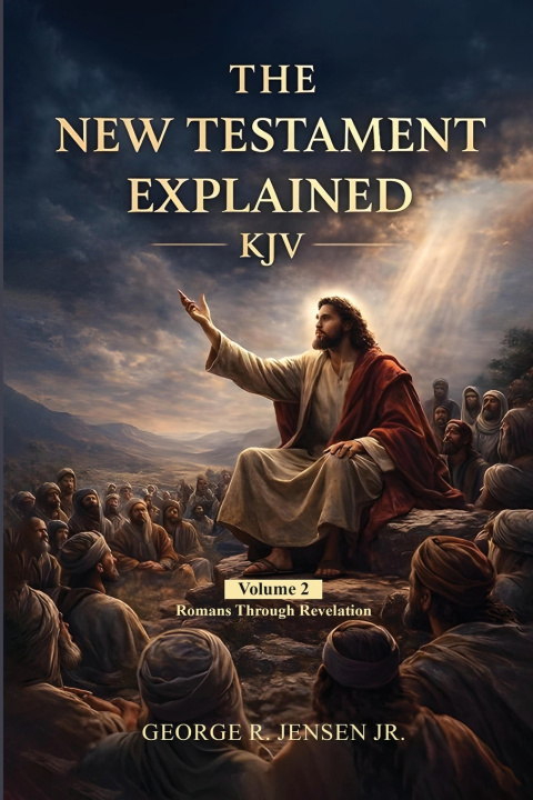 Kniha New Testament Explained KJV George R Jensen Jr