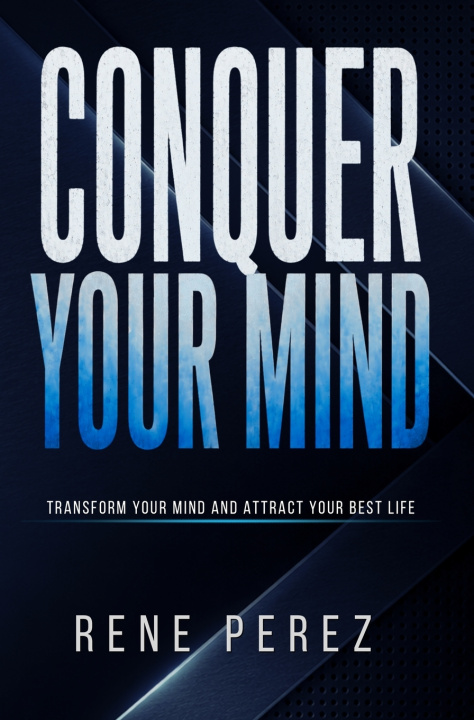 Könyv Conquer Your Mind Rene Perez