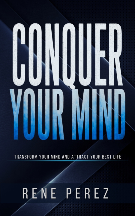 Knjiga Conquer Your Mind Rene Perez