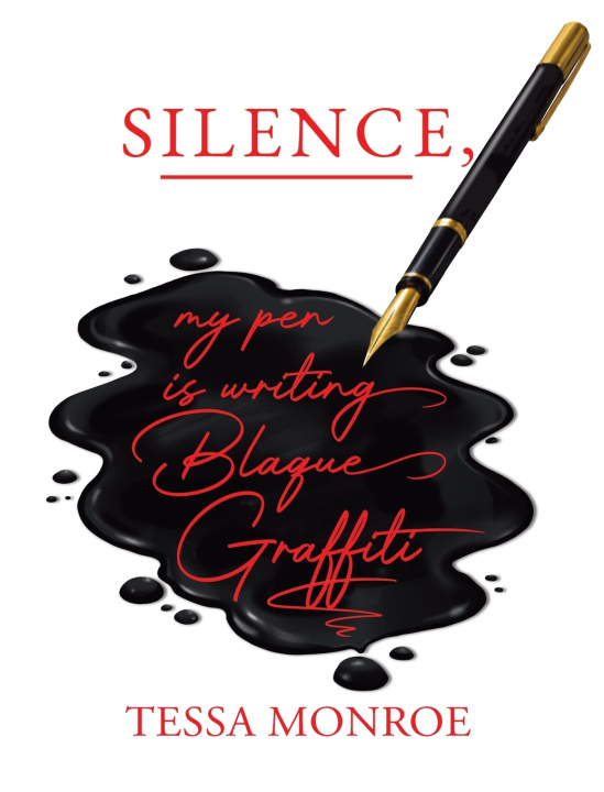 Knjiga Silence, My Pen Is Writing Blaque Graffiti Tessa Monroe
