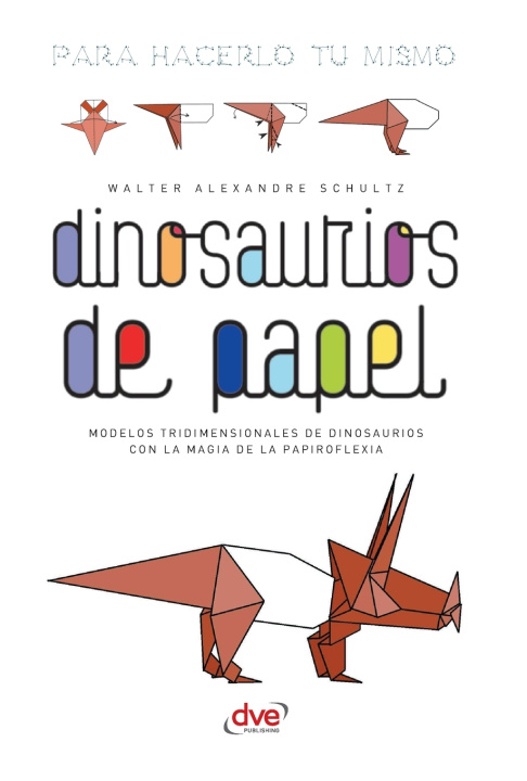Knjiga Dinosaurios de papel Walter Alexandre Schultz