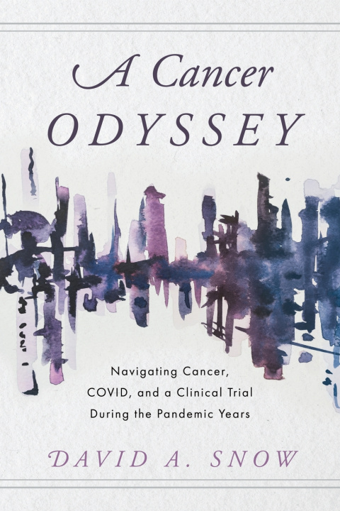 Buch A Cancer Odyssey David A. Snow