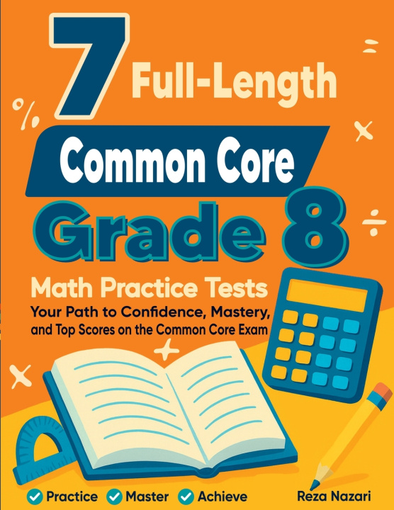 Kniha 7 Common Core Grade 8 Math Practice Tests Reza Nazari