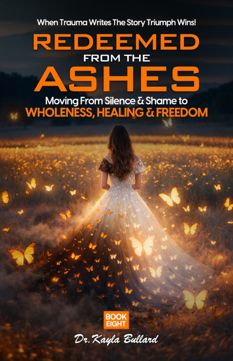 Kniha Redeemed From the Ashes Kayla Bullard
