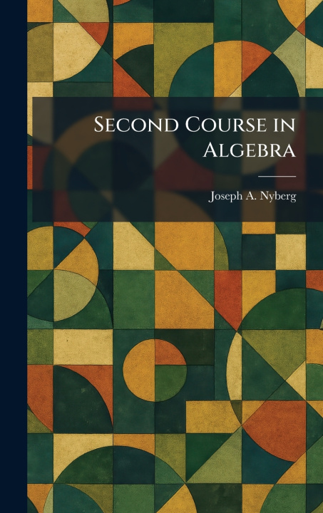Kniha Second Course in Algebra Joseph A. Nyberg