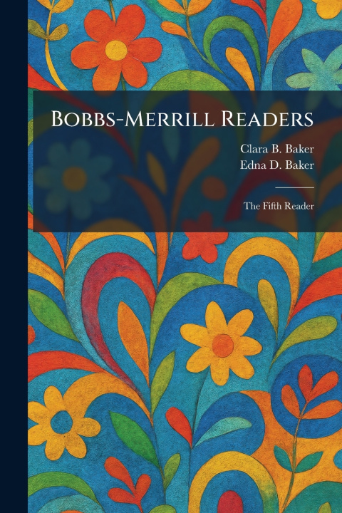 Kniha Bobbs-Merrill Readers Clara B. Baker