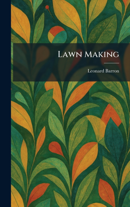 Knjiga Lawn Making Leonard Barron
