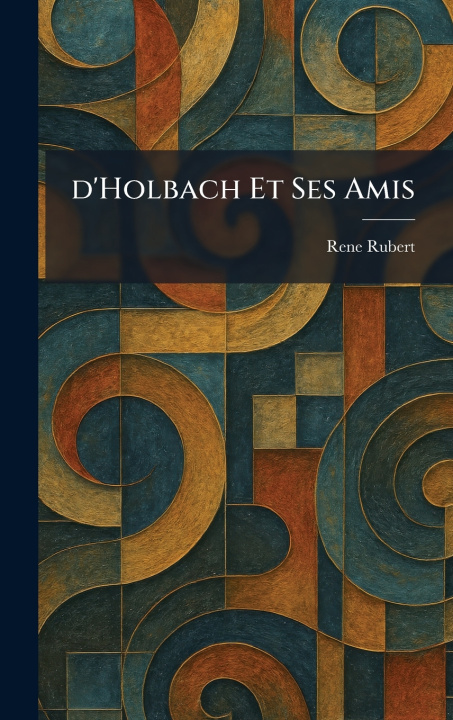 Knjiga D'Holbach Et Ses Amis Rene Rubert