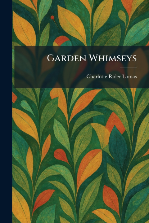 Kniha Garden Whimseys Charlotte Rider Lomas