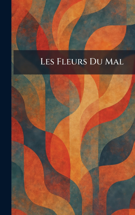 Knjiga Les Fleurs Du Mal Ãditions Fernand Roches