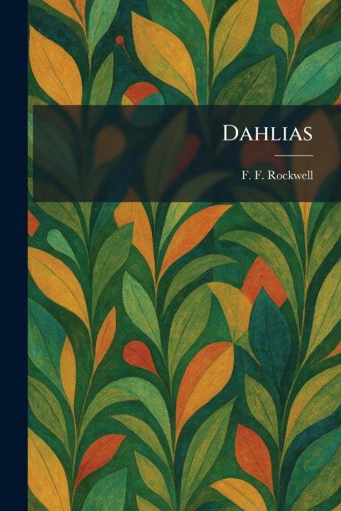 Kniha Dahlias F. F. Rockwell