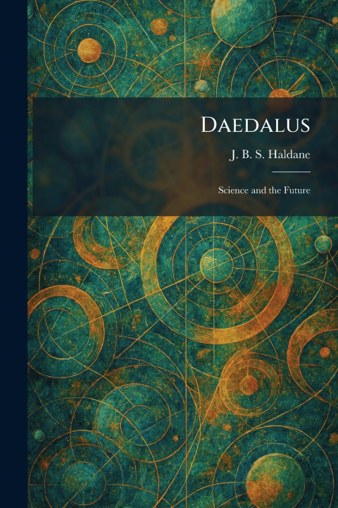 Knjiga Daedalus J. B. S. Haldane