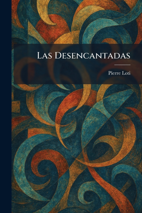 Knjiga Las Desencantadas Pierre Loti