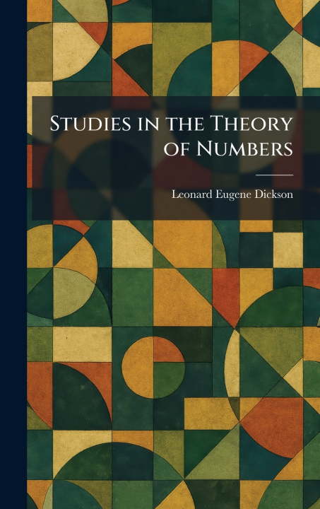 Buch Studies in the Theory of Numbers Leonard Eugene Dickson