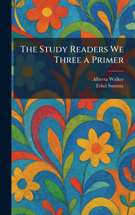 Knjiga The Study Readers We Three a Primer Alberta Walker