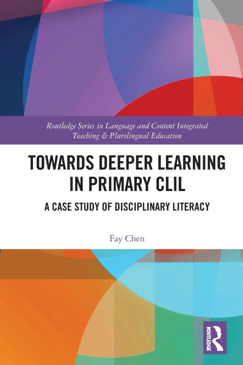 Kniha Towards Deeper Learning in Primary CLIL Fay Chen