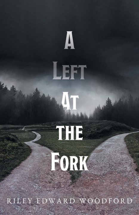 Kniha A Left At the Fork Riley Edward Woodford
