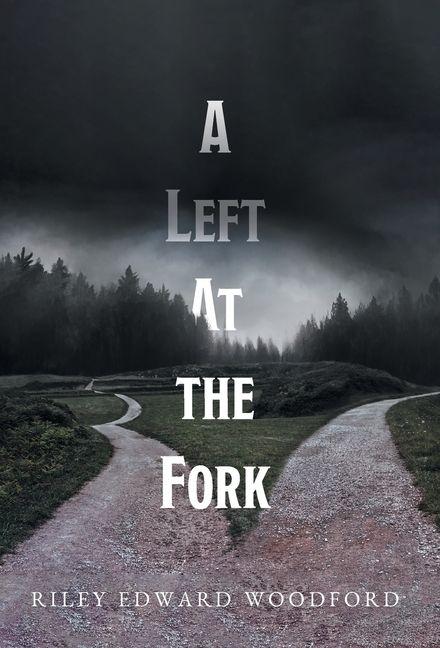 Kniha A Left At the Fork Riley Edward Woodford
