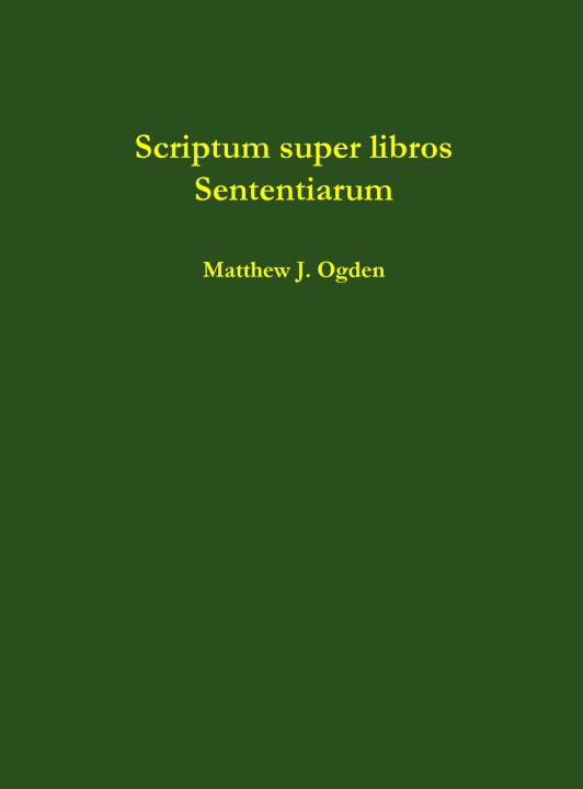 Kniha Scriptum super libros Sententiarum Matthew Ogden