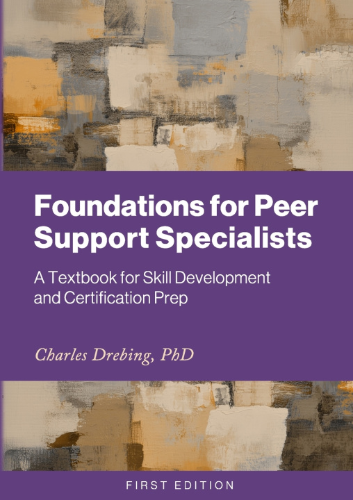 Kniha Foundations for Peer Support Specialists Charles Drebing