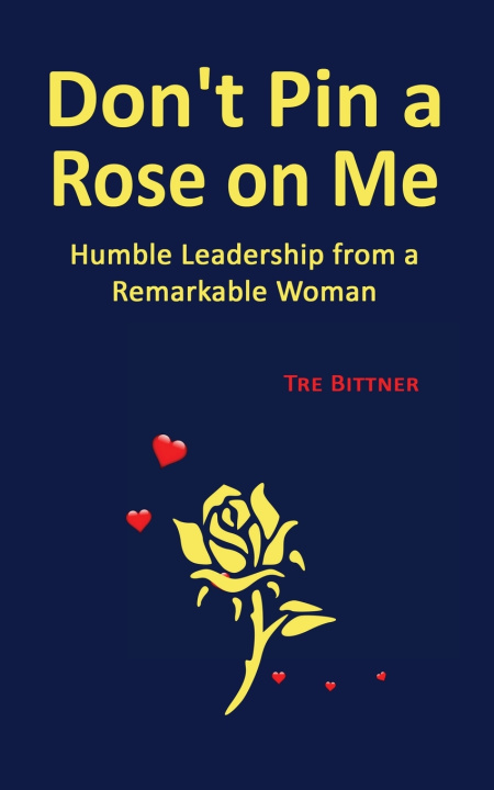 Kniha Don't Pin a Rose On Me Tre Bittner